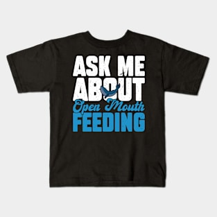 Ask Me About Open Mouth Feeding - Whale Watching Kids T-Shirt